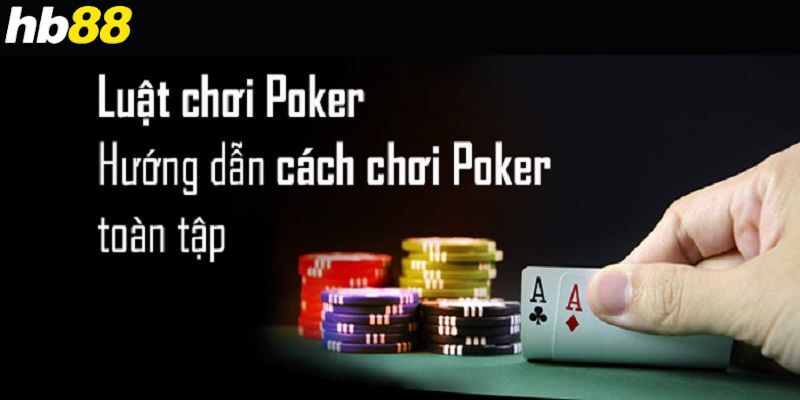 Luat-choi-Poker-chi-tiet-cho-tung-vong-cuoc